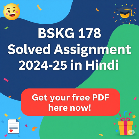 BSKG 178 solved assignment 2024-25 in Hindi